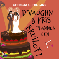 D’Vaughn en Kris plannen een bruiloft - Chencia C. Higgins