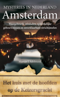 Mysteries in Nederland Amsterdam - Martijn J. Adelmund