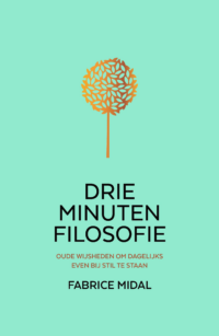 Drie minuten filosofie - Fabrice Midal