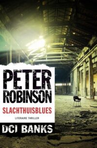 DCI Banks – Slachthuisblues - Peter Robinson