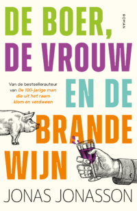 De boer, de vrouw en de brandewijn - Jonas Jonasson